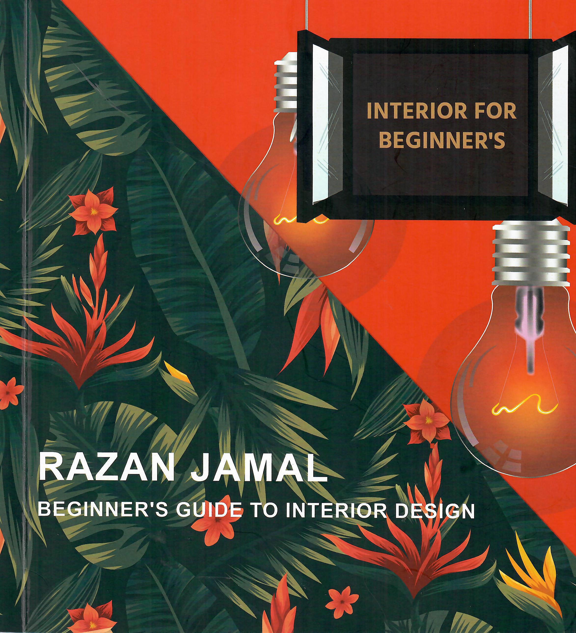 BEGINNERS GUIDE TO INTERIOR DESIG
